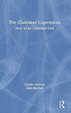 portada The Customer Copernicus: How to be Customer-Led 