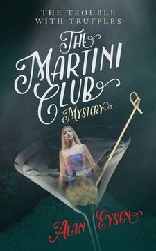 portada The Martini Club Mystery: The Trouble with Truffles (en Inglés)