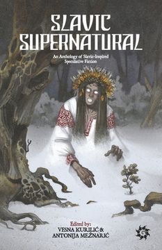 portada Slavic Supernatural: An Anthology of Slavic-Inspired Speculative Fiction (en Inglés)