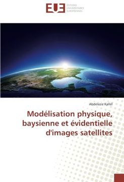 portada Modélisation physique, baysienne et évidentielle d'images satellites (French Edition)