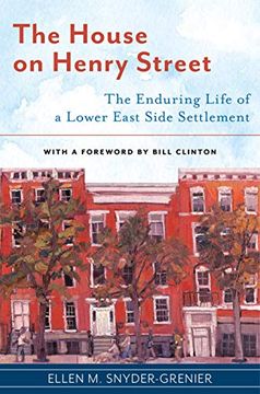 portada The House on Henry Street: The Enduring Life of a Lower East Side Settlement (Washington Mews Books) (en Inglés)