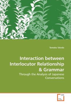 portada Interaction Between Interlocutor Relationship: Through the Analysis of Japanese Conversations (en Inglés)