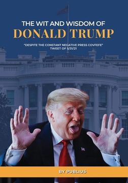 portada The Wit and Wisdom of Donald J. Trump (in English)