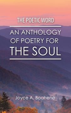 portada The Poetic Word: An Anthology of Poetry for the Soul (en Inglés)