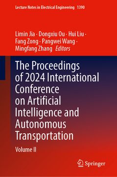 The Proceedings of 2024 International Conference on Artificial Intelligence and Autonomous Transportation. Volume II