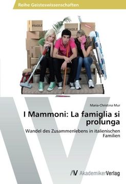 portada I Mammoni: La famiglia si prolunga: Wandel des Zusammenlebens in italienischen Familien