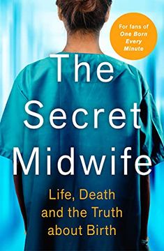portada The Secret Midwife: Life, Death and the Truth About Birth 