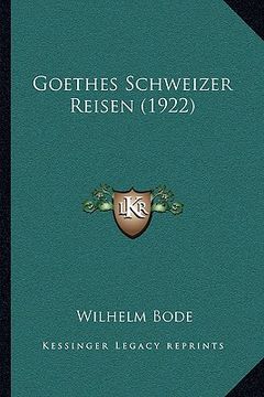 portada Goethes Schweizer Reisen (1922) (en Alemán)