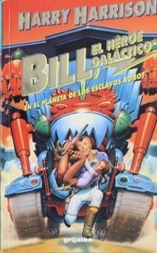 portada Bill, el Heroe Galactico en el Planeta de los Esclavos Robot (in Spanish)