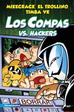Libro Compas 7. Los Compas vs. Hackers, Mikecrack. El Trollino, Timba Vk,  ISBN 9789569995330. Comprar en Buscalibre