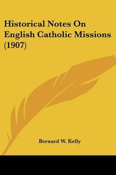 portada historical notes on english catholic missions (1907) (en Inglés)