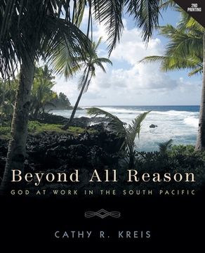 portada Beyond all Reason: God at Work in the South Pacific (en Inglés)