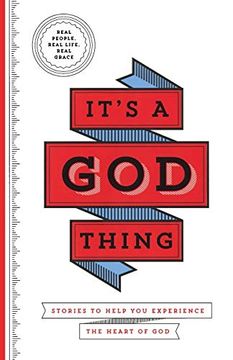 portada It's a god Thing: Stories to Help you Experience the Heart of god 