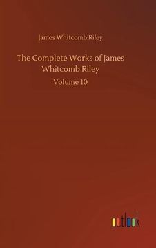 portada The Complete Works of James Whitcomb Riley (en Inglés)