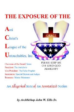 portada the exposure of anti christ's league of the untouchables, inc.