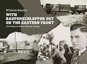 portada With Raupenschlepper Ost on the Eastern Front: Orel-Brjansk-Kowel-Warsaw-Danzig