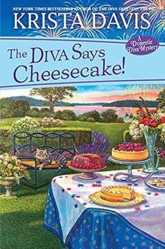 portada The Diva Says Cheesecake! A Delicious Culinary Cozy Mystery With Recipes (a Domestic Diva Mystery) (en Inglés)