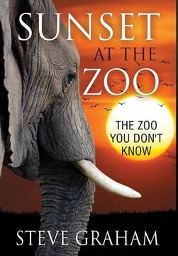 portada Sunset at the Zoo: The zoo you Don't Know (en Inglés)