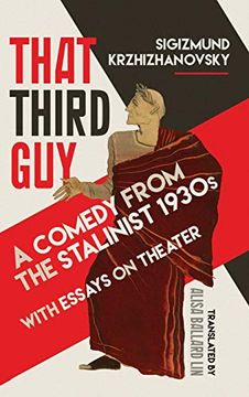 portada That Third Guy: A Comedy From the Stalinist 1930S With Essays on Theater 