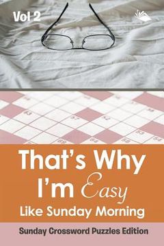 portada That's Why I'm Easy Like Sunday Morning Vol 2: Sunday Crossword Puzzles Edition (en Inglés)