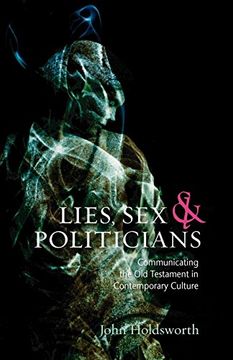 portada Lies, sex and Politicians: Communicating the old Testament in Contemporary Culture (in English)
