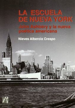 portada La Escuela de Nueva York. John Ashbery y la Nueva Poética Americana: 2 (Estudis Filològics)