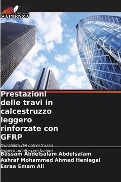 portada Prestazioni delle travi in calcestruzzo leggero rinforzate con GFRP (in Italian)