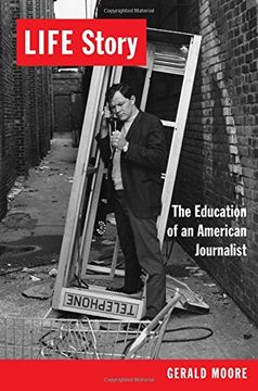 portada Life Story: The Education of an American Journalist (en Inglés)