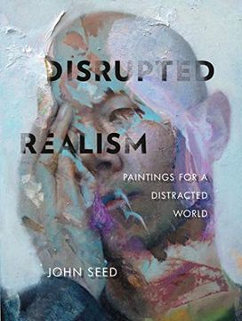 portada Disrupted Realism: Paintings for a Distracted World (in English)