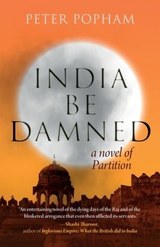 portada India Be Damned: A Novel of Partition