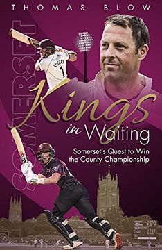 portada Kings in Waiting: Somerset's Quest to Win the County Championship