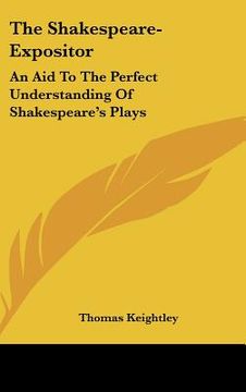 portada the shakespeare-expositor: an aid to the perfect understanding of shakespeare's plays (en Inglés)