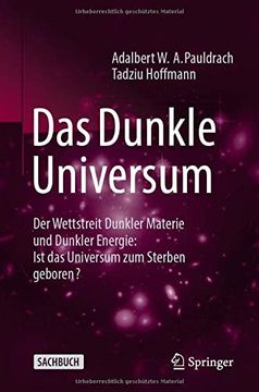 portada Das Dunkle Universum: Der Wettstreit Dunkler Materie und Dunkler Energie: Ist das Universum zum Sterben Geboren? (German Edition) (en Alemán)