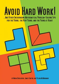portada Avoid Hard Work! And Other Encouraging Problem-Solving Tips for the Young, the Very Young, and the Young at Heart (Natural Math Series) (en Inglés)