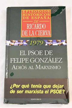 portada El Psoe de Felipe Gonzalez Adios al Marxismo (1979)