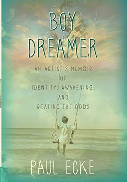 portada Boy Dreamer: An Artist'S Memoir of Identity, Awakening, and Beating the Odds (en Inglés)