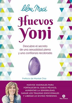 portada Huevos Yoni: Descubre el Secreto de una Sexualidad Plena y una Confianza Recobrada