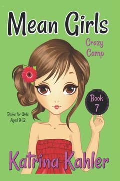portada Mean Girls - Book 7: Crazy Camp: Books for Girls Aged 9-12 (en Inglés)