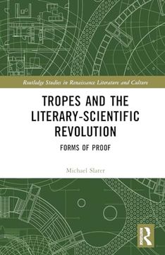 portada Tropes and the Literary-Scientific Revolution (Routledge Studies in Renaissance Literature and Culture) (in English)