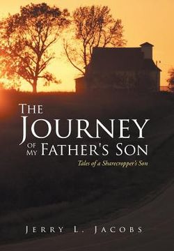 portada The Journey of My Father's Son: Tales of a Sharecropper's Son (en Inglés)