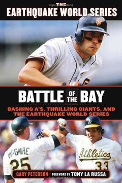 portada Battle of the Bay: Bashing A's, Thrilling Giants, and the Earthquake World Series (en Inglés)