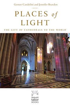 portada Places of Light: The Gift of Cathedrals to the World: 1 (Mount Tabor Books) (en Inglés)