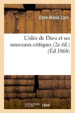 portada L Idee de Dieu Et Ses Nouveaux Critiques (2e Ed.) (Religion)