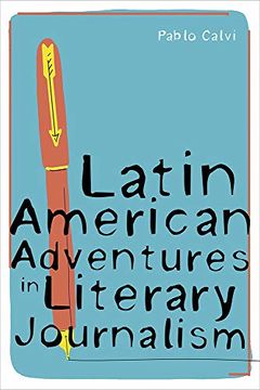 portada Latin American Adventures in Literary Journalism (Pitt Illuminations) (en Inglés)