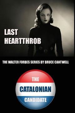 portada Last Heartthrob and The Catalonian Candidate: Walter Forbes Private Investigator - Information Security Specialist Books 1 and 2 (en Inglés)