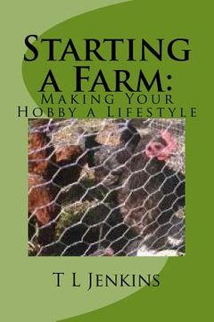 portada Starting a Farm: Making Your Hobby a Lifestyle (en Inglés)