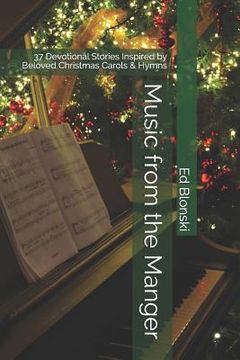 portada Music from the Manger: 37 Devotional Stories Inspired by Beloved Christmas Carols & Hymns (en Inglés)