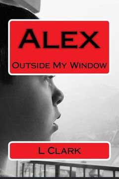 portada Alex: Outside My Window (en Inglés)