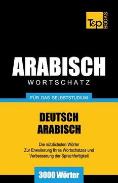portada Wortschatz Deutsch-Arabisch für das Selbststudium - 3000 Wörter (in German)