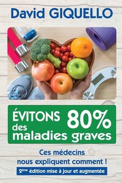 portada Évitons 80% des maladies graves: Ces médecins nous expliquent comment ! (in French)